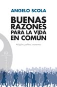 BUENAS RAZONES PARA LA VIDA de SCOLA, ANGELO 