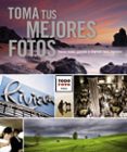 TOMA TUS MEJORES FOTOS di VV.AA. 