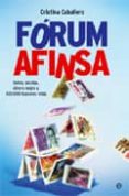 FORUM AFINSA: SELLOS, ESTAFAS, DINERO NEGRO Y 400.000 ILUSIONES R OTAS de CABALLERO, CRISTINA 