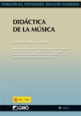 DIDACTICA DE LA MUSICA. FORMACION PARA EL PROFESORADO. EDUCACION SECUNDARIA de GIRALDEZ, ANDREA 