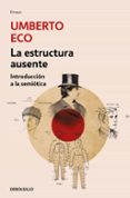 LA ESTRUCTURA AUSENTE de ECO, UMBERTO 
