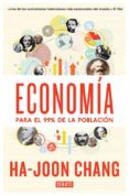 ECONOMIA PARA EL 99% DE LA POBLACION de CHANG, HA-JOON 