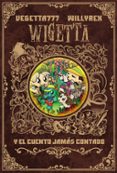 WIGETTA Y EL CUENTO JAMAS CONTADO de VEGETTA777 