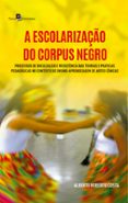 A Escolarização Do Corpus Negro (ebook)