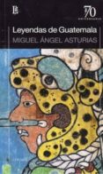 LEYENDAS DE GUATEMALA di ASTURIAS, MIGUEL ANGEL 