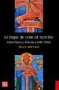 EL PAPA DE IVAN EL TERRIBLE: ENTRE RUSIA Y POLONIA (1581-1582) de MEYER, JEAN 
