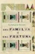 UNA FAMILIA Y UNA FORTUNA de COMPTON-BURNETT, IVY 