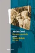 CINE CONTRA ESPECTACULO SEGUIDO DE TECNICA E IDEOLOGIA de COMOLLI, JEAN-LOUIS 