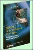 DISFRUTA DE TU EMBARAZO EN EL AGUA: ACTIVIDADES ACUATICAS PARA LA MUJER GESTANTE di OBESO, MARIA DEL CASTILLO 