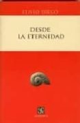 DESDE LA ETERNIDAD de DIEGO, ELISEO 