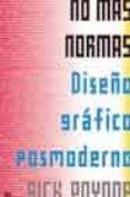 NO MAS NORMAS: DISEO GRAFICO POSMODERNO di POYNOR, RICK 