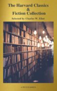 The Complete Harvard Classics And Shelf Of Fiction (a To Z Classics) (