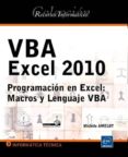 VBA EXCEL 2010: PROGRAMACION EN EXCEL: MACROS Y LENGUAJE VBA de AMELOT, MICHELE 