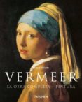 VERMEER 1632-1675: LA OBRA COMPLETA COMPLETA, PINTURA (SERIE MENO R) de SCHNEIDER, NORBERT 