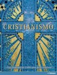 (PE) CRISTIANISMO: GUIA ILUSTRADA DE 2,000 AOS DE FE CRISTIANA di VV.AA