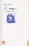 SOBRE EL TIEMPO (3 ED.) de ELIAS, NORBERT 