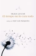 EL TIEMPO NO LO CURA TODO de LUCAS, OLGA 