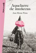 AQUELARRE DE MUECAS di PENA, ANA ELENA 