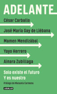 ADELANTE. SOLO EXISTE EL FUTURO. Y ES NUESTRO di GAY DE LIEBANA, JOSE MARIA 