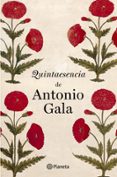 QUINTAESENCIA de GALA, ANTONIO 