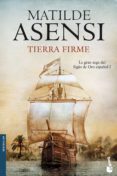 TIERRA FIRME (TRILOGA MARTN OJO DE PLATA 1) de ASENSI, MATILDE 