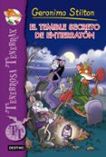 TENEBROSA TENEBRAX 8: EL TEMIBLE SECRETO DE ENTIERRATON GERONIMO STILTON de STILTON, GERONIMO 