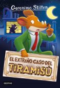 GS 49: EL EXTRAO CASO DEL TIRAMISU de STILTON, GERONIMO 