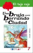 EL TEJO ROJO 7: UNA BRUJA ESTA BORRANDO LA CIUDAD di MIGUEZ, RAQUEL 