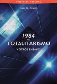 1984 Y EL TOTALITARISMO, Y OTROS ENSAYOS di PRADO, LUIS G. 