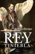 REY TINIEBLA de ENRIQUE, ANTONIO 