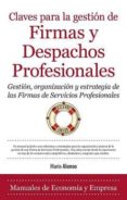 CLAVES PARA LA GESTION DE FIRMAS Y DESPACHOS PROFESIONALES de ALONSO AYALA, MARIO 