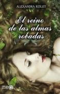 EL REINO DE LAS ALMAS ROBADAS di RISLEY, ALEXANDRA 