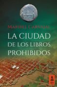 LA CIUDAD DE LOS LIBROS PROHIBIDOS di CARVAJAL, MARIBEL 
