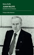 JUAN RULFO: BIOGRAFIA NO AUTORIZADA di ROFFE, REINA 