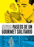 PASEOS DE UN GOURMET SOLITARIO de TANIGUCHI, JIRO  KUSUMI, MASAYUKI 