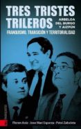 TRES TRISTES TRILEROS: ARBELOA, DEL BURGO Y AIZPUN di AOIZ, FLOREN 