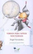 VERSOS PARA NIOS NOCTURNOS de FERNANDEZ, ANGEL 