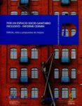 POR UN ESPACIO SOCIO-SANITARIO INCLUSIVO - INFORME CERMIN: DEFICITS, RETOS Y PROPUESTAS DE MEJORA (INCLUYE CD-R) di VV.AA. 