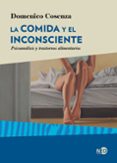 LA COMIDA Y EL INCONSCIENTE di COSENZA, DOMENICO 