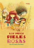 LOS INDIOS PIELES ROSAS di ANDRES, JOSE CARLOS 