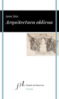 ARQUITECTURA OBLICUA de SILES, JAIME 