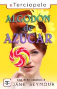 Algodón De Azúcar (club De Los Caballeros 2) (ebook)