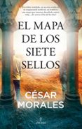 EL MAPA DE LOS SIETE SELLOS de MORALES, CESAR 