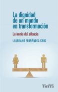 LA DIGNIDAD DE UN MUNDO EN TRANSFORMACION di FERNANDEZ-CRUZ, LAUREANO 