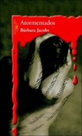 ATORMENTADOS de JACOBS, BARBARA 