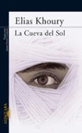 LA CUEVA DEL SOL de KHOURY , ELIAS 