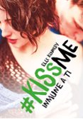 INMUNE A TI (#KISSME 3) de KENNEDY, ELLE 
