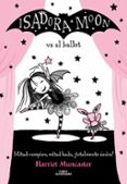 ISADORA MOON VA AL BALLET (ISADORA MOON 4) di MUNCASTER, HARRIET 