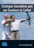 ESTRATEGIAS INNOVADORAS PARA UNA ENSEANZA DE CALIDAD de SEVILLANO GARCIA, M LUISA 