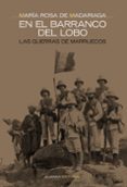 EN EL BARRANCO DEL LOBO: LAS GUERRAS DE MARRUECOS de MADARIAGA, MARIA ROSA DE 